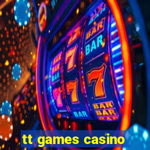 tt games casino